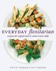Go to record Everyday flexitarian : recipes for vegetarians & meat love...