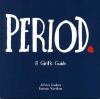 Go to record Period : a girl's guide to menstruation