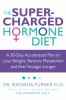 Go to record The supercharged hormone diet : a 30-day supercharged plan...
