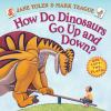 Go to record How do dinosaurs go up and down? : a book of opposites