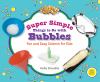Go to record Super simple things to do with bubbles : fun and easy scie...