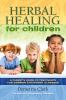 Go to record Herbal healing for children : a parent's guide to treatmen...