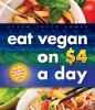 Go to record Eat vegan on $4 a day : a game plan for the budget-conscio...