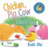 Go to record Chicken, pig, cow and the class pet