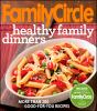 Go to record Family circle healthy family dinners : more than 200 good-...