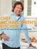Go to record Chef Michael Smith's kitchen : 100 of my favourite easy re...