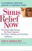 Go to record Sinus relief now : the groundbreaking 5-step program for s...
