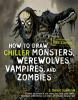 Go to record How to draw chiller monsters, vampires, werewolves, and zo...