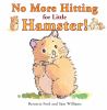 Go to record No more hitting for Little Hamster!