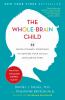 Go to record The whole-brain child : 12 revolutionary strategies to nur...