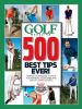 Go to record Golf magazine 500 best tips ever! : simple techniques to h...