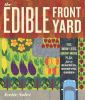 Go to record The edible front yard : the mow-less, grow-more plan for a...