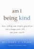 Go to record Am I being kind : how asking one simple question can chang...