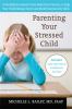 Go to record Parenting your stressed child : 10 mindfulness-based stres...