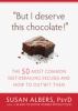 Go to record But I deserve this chocolate! : the 50 most common diet-de...