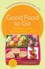 Go to record Good food to go : healthy lunches your kids will love (and...