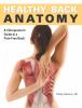 Go to record Healthy back anatomy : a chiropractor's guide to a pain-fr...