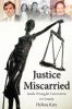 Go to record Justice miscarried : inside wrongful convictions in Canada
