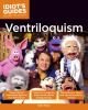 Go to record The complete idiot's guide to ventriloquism