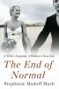 Go to record The end of normal : a wife's anguish, a widow's new life