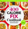 Go to record 400 calorie fix cookbook : 400 all-new, simply satisfying ...