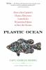 Go to record Plastic ocean : how a sea captain's chance discovery launc...