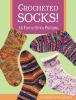 Go to record Crocheted socks! : 16 fun-to-stitch patterns