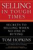 Go to record Selling in tough times : secrets to selling when no one is...