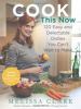Go to record Cook this now : 120 easy and delectable dishes you can't w...