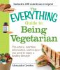 Go to record The everything guide to being vegetarian : the advice, nut...