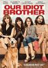 Go to record Our idiot brother = Notre idiot de frere