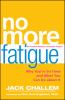 Go to record No more fatigue : why you're so tired and what you can do ...