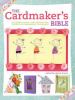 Go to record The cardmaker's bible : 160 inspirational card designs and...