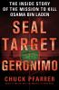 Go to record SEAL target Geronimo : the inside story of the mission to ...