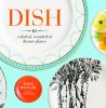 Go to record Dish : 813 colorful, wonderful dinner plates