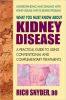 Go to record What you must know about kidney disease : a practical guid...