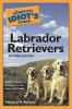 Go to record The complete idiot's guide to Labrador retrievers