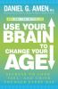 Go to record Use your brain to change your age : secrets to look, feel,...