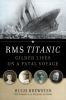 Go to record RMS Titanic : gilded lives on a fatal voyage
