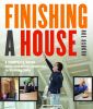 Go to record Finishing a house : a complete guide from installing insul...