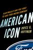 Go to record American icon : Alan Mulally and the fight to save Ford Mo...