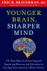 Go to record Younger brain, sharper mind: a 6-step plan for preserving ...