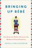 Go to record Bringing up bebe : one American mother discovers the wisdo...