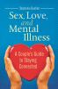 Go to record Sex, love, and mental illness : a couple's guide to stayin...