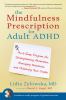 Go to record The mindfulness prescription for adult ADHD : an eight-ste...