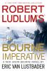 Go to record Robert Ludlum's The Bourne imperative : a new Jason Bourne...