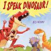 Go to record I speak dinosaur!