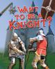 Go to record Want to be a knight?