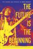 Go to record The future is the beginning : the words and wisdom of Bob ...