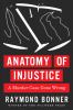 Go to record Anatomy of injustice : a murder case gone wrong